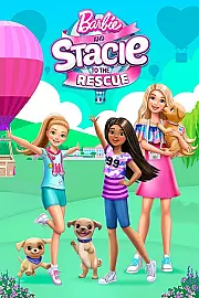 Barbie and Stacie to the Rescue