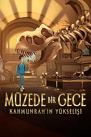 Müzede Bir Gece: Kahmunrah’ın Yükselişi