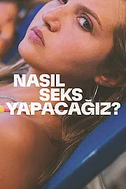 Nasıl Seks Yapacağız?