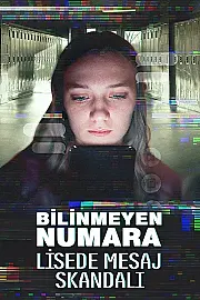 Bilinmeyen Numara: Lisede Mesaj Skandalı izle